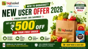 BigBasket New User Offer 2026: Get ₹500 OFF + Exclusive Welcome Deals