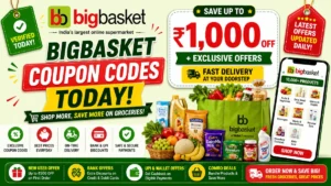 BigBasket Coupon Codes Today: Save Up to ₹1,000 OFF + Exclusive Grocery Deals