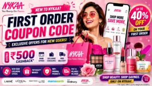 Nykaa First Order Coupon Code 2026: Get Up to 40% OFF + Extra Discounts for New Users